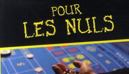 « Le Casino pour le Nuls » : un très bon ouvrage pour commencer.